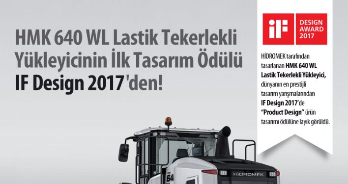 Hmk 640 Wl Lastik Tekerlekli Yükleyicinin İlk Tasarım Ödülü iF Design 2017’den!